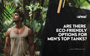  Are there eco-friendly options for men’s top tanks